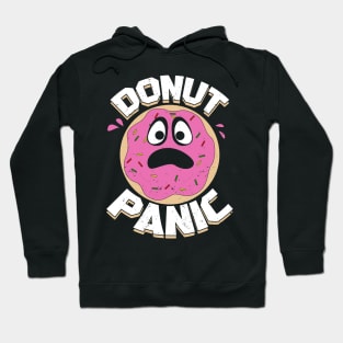 Donut Panic Food Lover Gift Hoodie